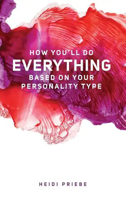 How You'll Do Everything Based On Your Personality Type - Paperback