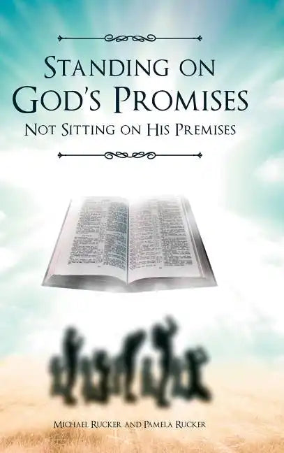 Standing on God's Promises Not Sitting on His Premises - Hardcover
