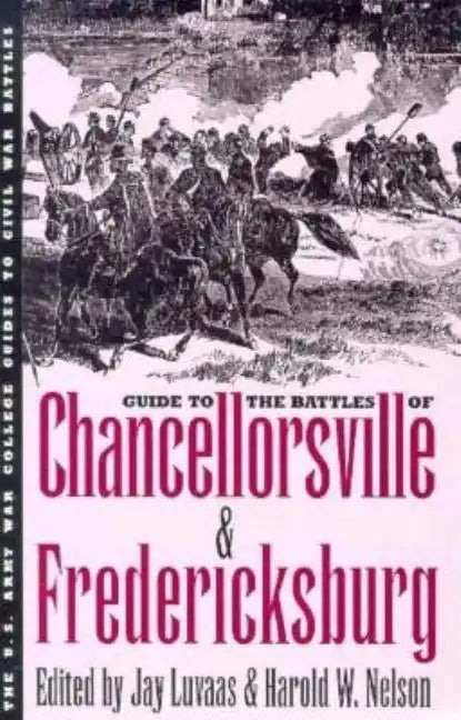 Guide to the Battles of Chancellorsville and Fredericksburg - Paperback