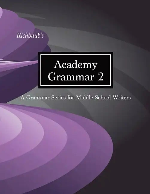 Richbaub's Academy Grammar 2: A Grammar Series for Middle School Writers - Paperback