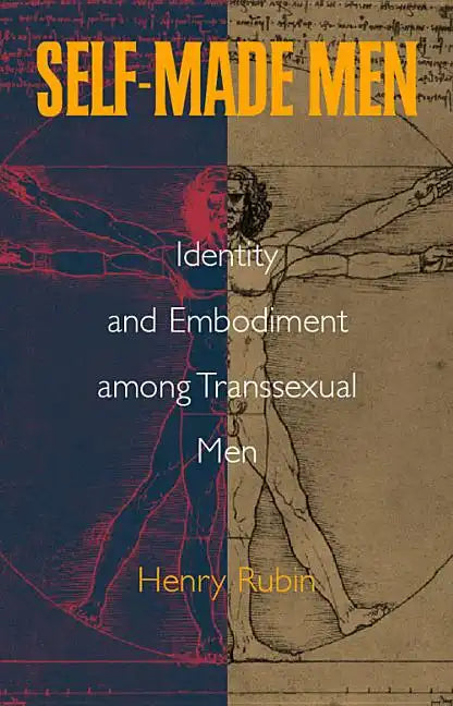 Self-Made Men: Identity and Embodiment Among Transsexual Men - Paperback