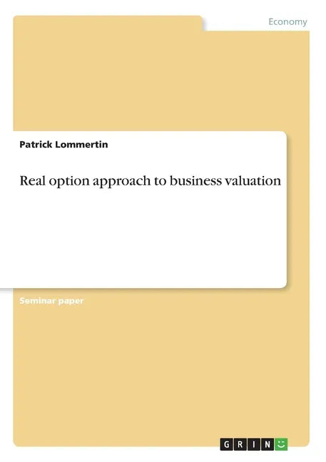 Real option approach to business valuation - Paperback