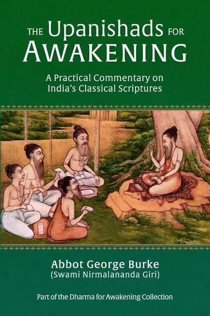 The Upanishads for Awakening: A Practical Commentary on India's Classical Scriptures - Paperback