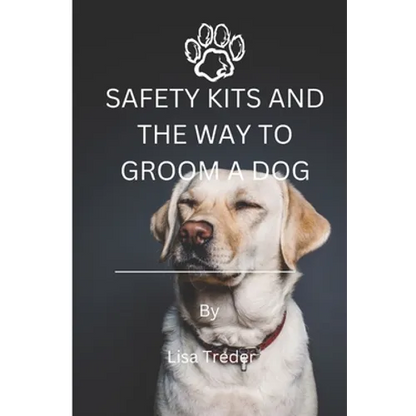Safety Kits and the Way to Groom a Dog - Paperback