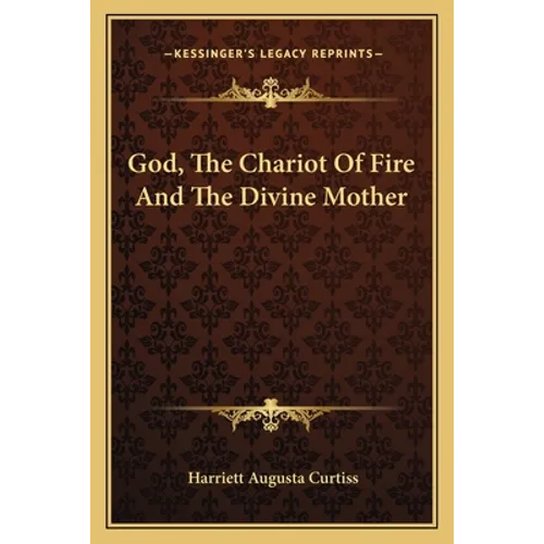 God, The Chariot Of Fire And The Divine Mother - Paperback