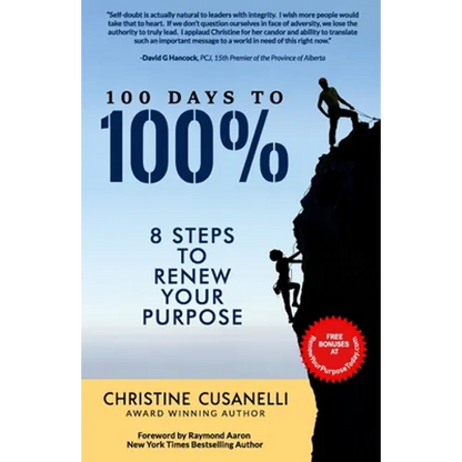 100 Days to 100%: 8 Steps to Renew Your Purpose - Paperback