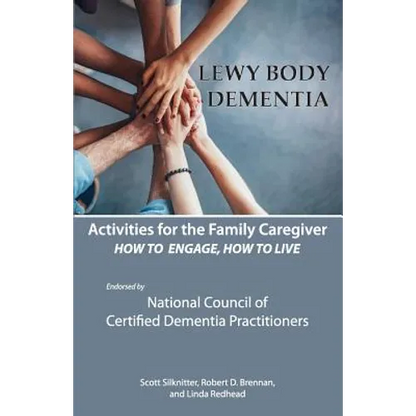 Activities for the Family Caregiver: Lewy Body Dementia: How to Engage, Engage to Live - Paperback