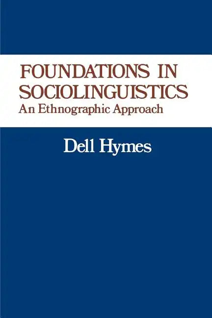 Foundations in Sociolinguistics: An Ethnographic Approach - Paperback