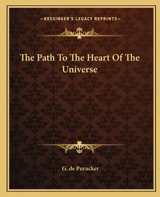 The Path to the Heart of the Universe - Paperback