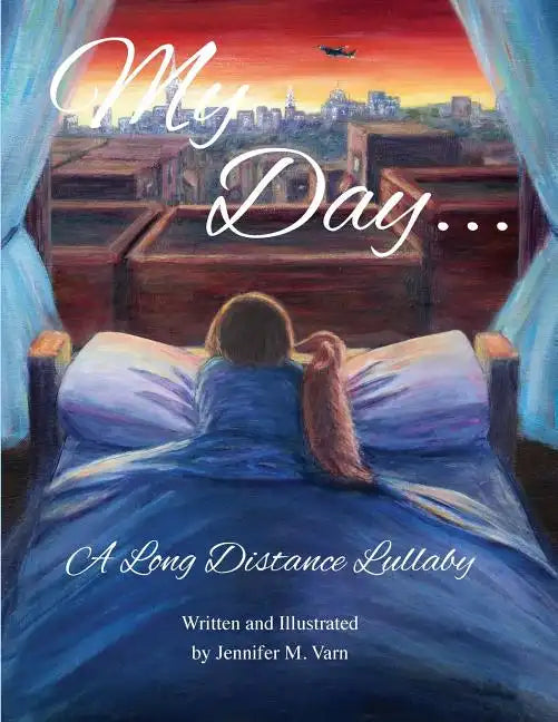 My Day...: A Long Distance Lullaby - Paperback