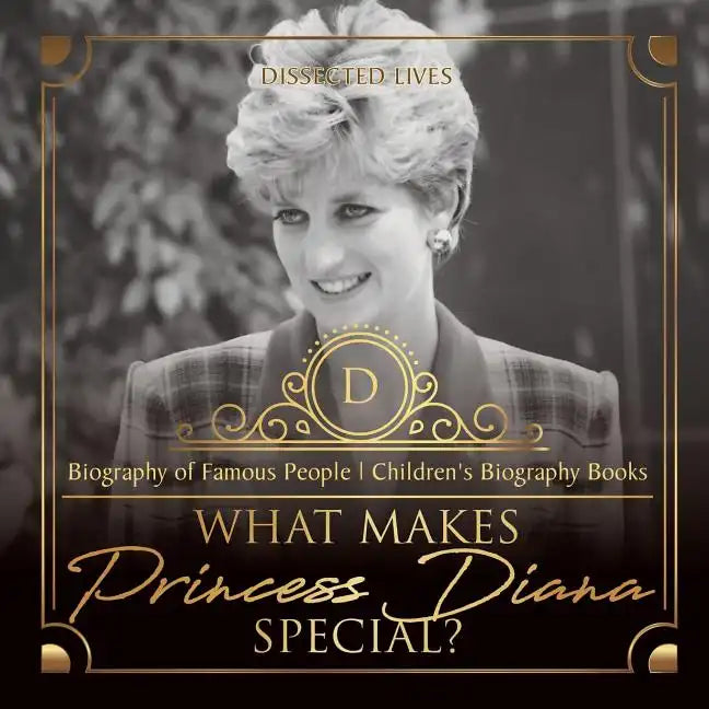 What Makes Princess Diana Special? Biography of Famous People Children's Biography Books - Paperback