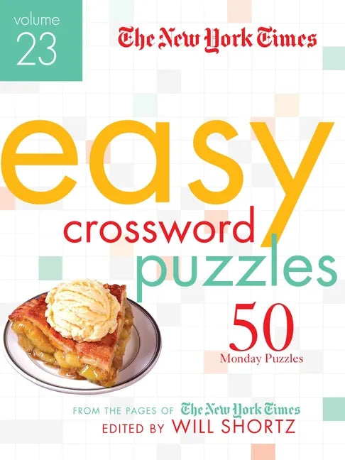 The New York Times Easy Crossword Puzzles Volume 23: 50 Monday Puzzles from the Pages of the New York Times - Spiral
