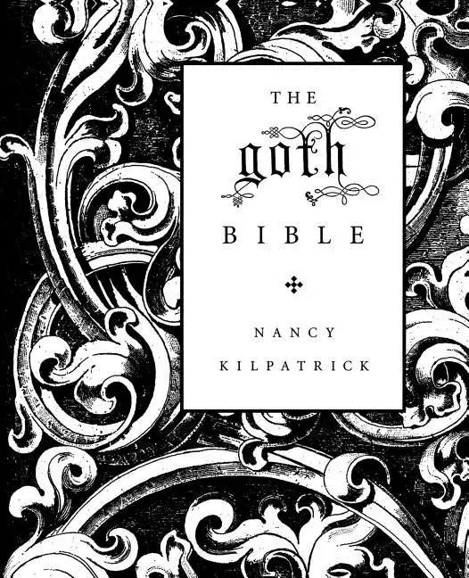 The Goth Bible: A Compendium for the Darkly Inclined - Paperback