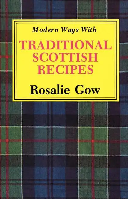 Modern Ways with Traditional Scottish Recipes - Paperback