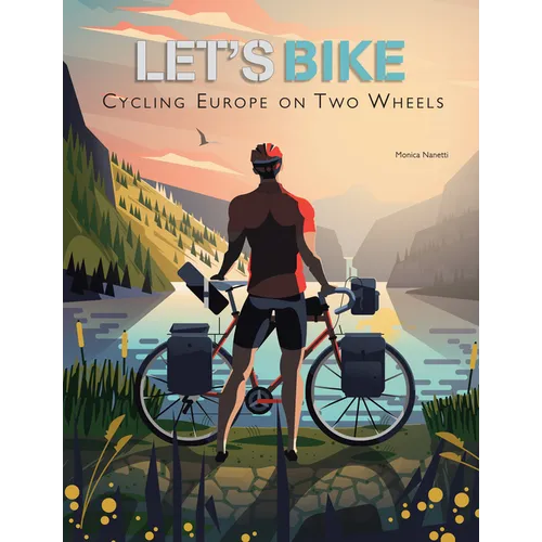 Let's Bike: Cycling Europe on Two Wheels - Hardcover