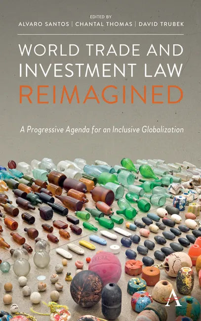World Trade and Investment Law Reimagined: A Progressive Agenda for an Inclusive Globalization - Paperback
