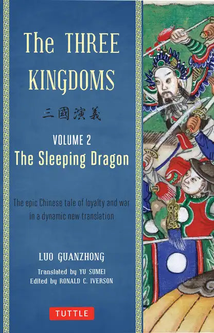 The Three Kingdoms, Volume 2: The Sleeping Dragon: The Epic Chinese Tale of Loyalty and War in a Dynamic New Translation (with Footnotes) - Paperback