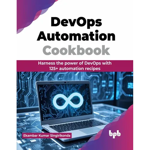 DevOps Automation Cookbook: Harness the power of DevOps with 125+ automation recipes (English Edition) - Paperback