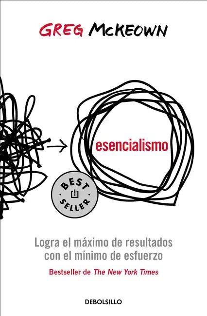 Esencialismo. Logra El Máximo de Resultados Con El Mínimo de Esfuerzo / Essentialism: The Disciplined Pursuit of Less - Paperback