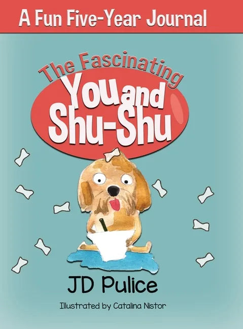 The Fascinating You and Shu-Shu: A Fun Five-Year Journal - Hardcover