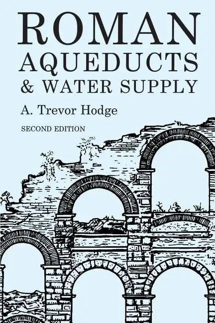 Roman Aqueducts and Water Supply - Paperback