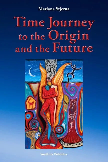 Time Journey to the Origin and the Future - Paperback