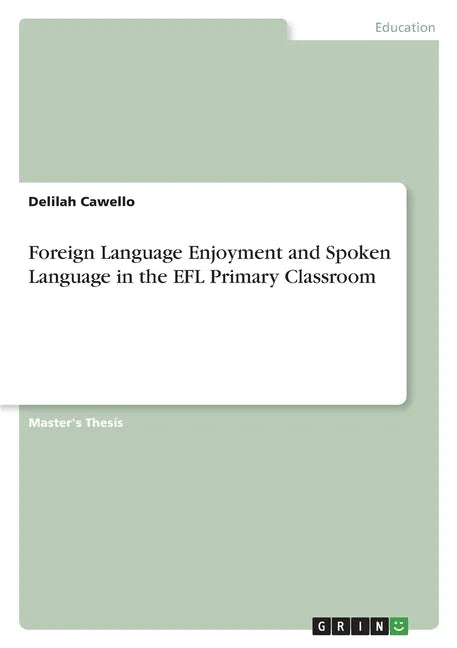 Foreign Language Enjoyment and Spoken Language in the EFL Primary Classroom - Paperback