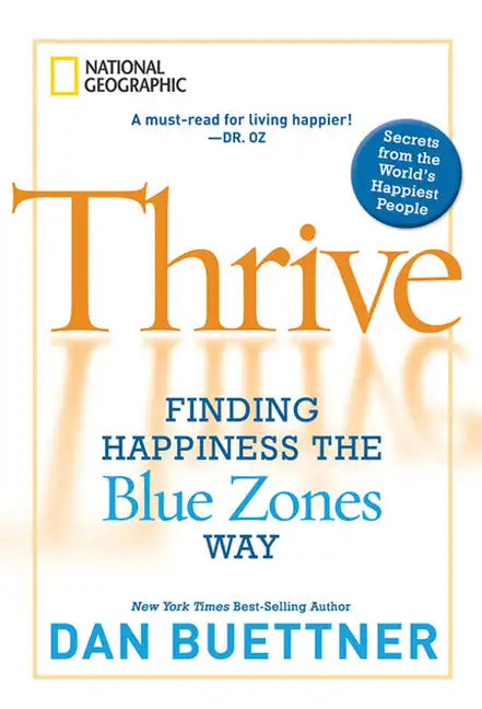 Thrive: Finding Happiness the Blue Zones Way - Paperback