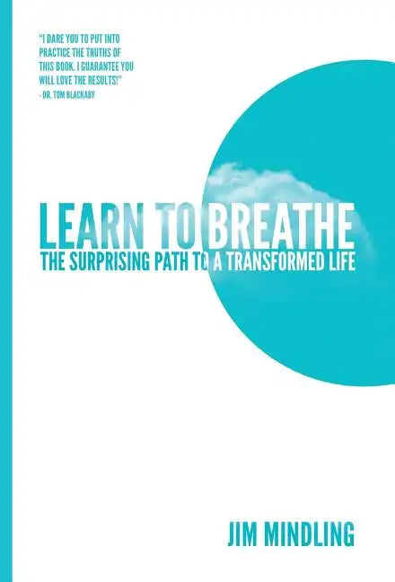Learn to Breathe: The Surprising Path to a Transformed Life - Hardcover