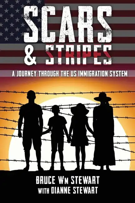 Scars and Stripes: A Journey through the US Immigration System - Paperback