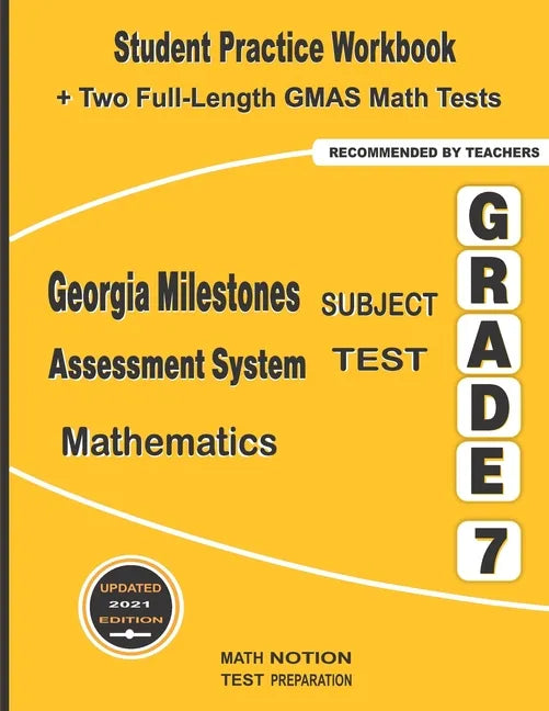 Georgia Milestones Assessment System Subject Test Mathematics Grade 7: Student Practice Workbook + Two Full-Length GMAS Math Tests - Paperback