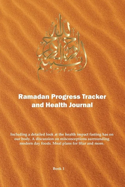 Ramadan Progress Tracker & Health Journal: Including a detailed look at the health impact fasting has on our body. - Paperback