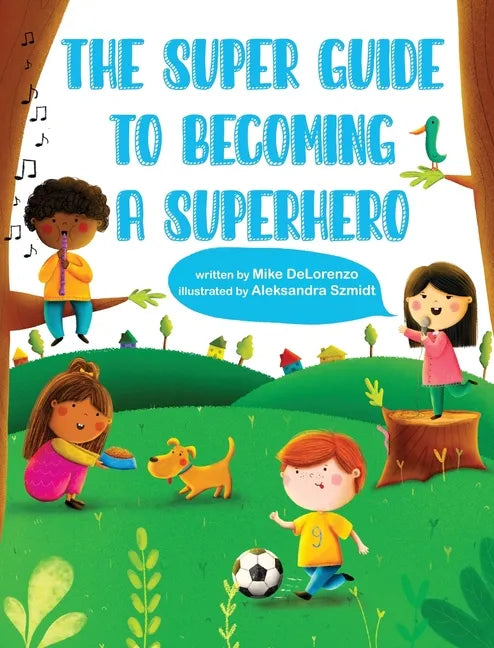 The Super Guide to Becoming a Superhero - Hardcover