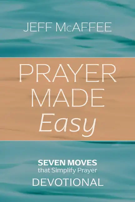 Prayer Made Easy: Seven Moves That Simplify Prayer: Devotional - Paperback