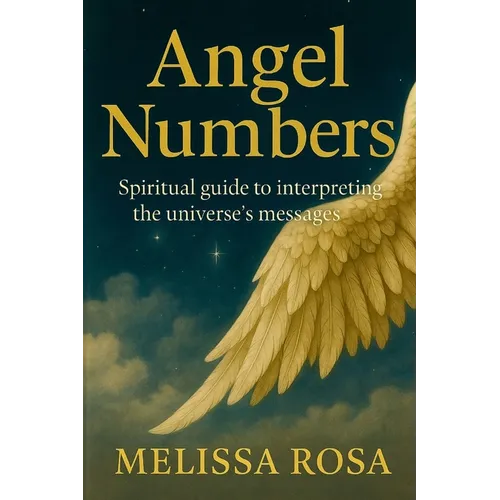 Angel numbers: Spiritual Guide to Interpreting Messages from the Universe - Paperback