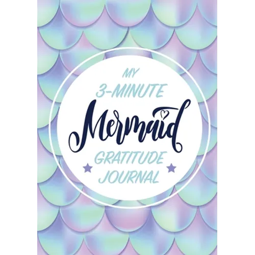 My 3-Minute Mermaid Gratitude Journal for Kids: (A5 - 5.8 x 8.3 inch) - Paperback