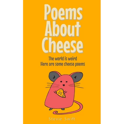 Poems About Cheese: the world is weird, here are some cheese poems - Paperback