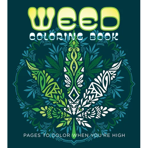 Weed Coloring Book: Pages to Color When You're High - Paperback