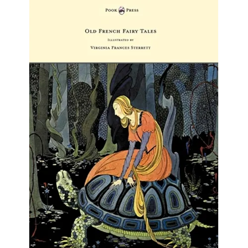 Old French Fairy Tales - Illustrated by Virginia Frances Sterrett - Paperback