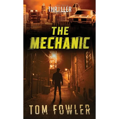 The Mechanic: A John Tyler Thriller - Hardcover