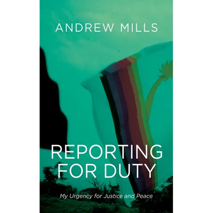 Reporting for Duty: My Urgency for Justice and Peace - Hardcover
