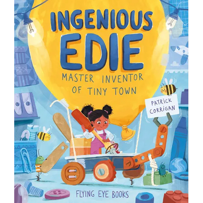 Ingenious Edie, Master Inventor of Tiny Town - Hardcover