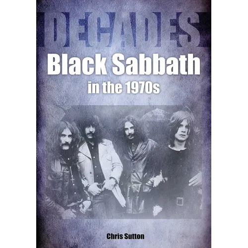 Black Sabbath in the 70s: Decades - Paperback