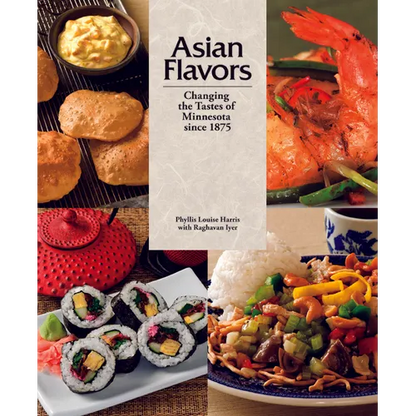 Asian Flavors: Changing the Tastes of Minnesota Since 1875 - Hardcover