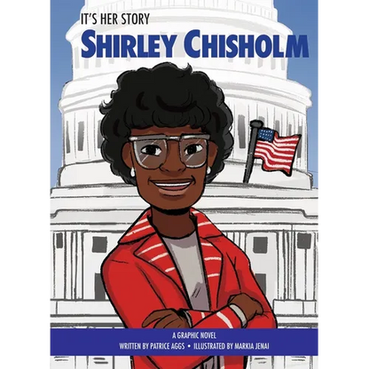 It's Her Story Shirley Chisholm a Graphic Novel - Hardcover