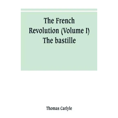 The French revolution (Volume I) The bastille - Paperback