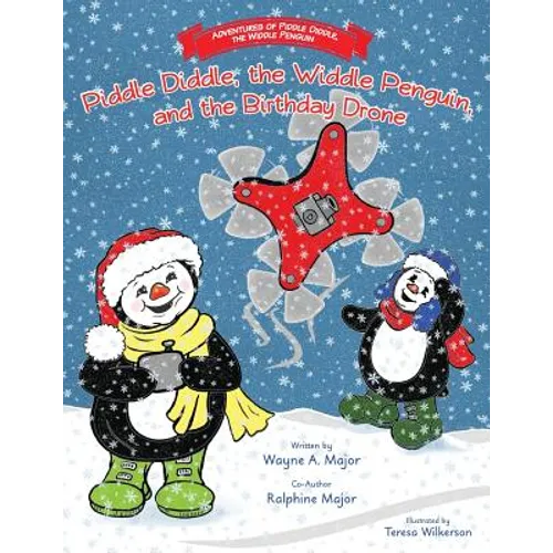 The Adventures of Piddle Diddle, The Widdle Penguin: Piddle Diddle, the Widdle Penguin, and the Birthday Drone - Paperback