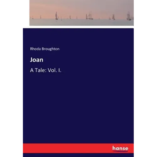 Joan: A Tale: Vol. I. - Paperback
