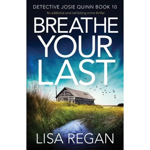 Breathe Your Last: An addictive and nail-biting crime thriller - Paperback