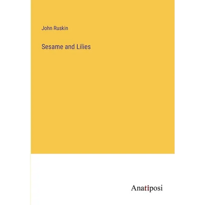 Sesame and Lilies - Paperback
